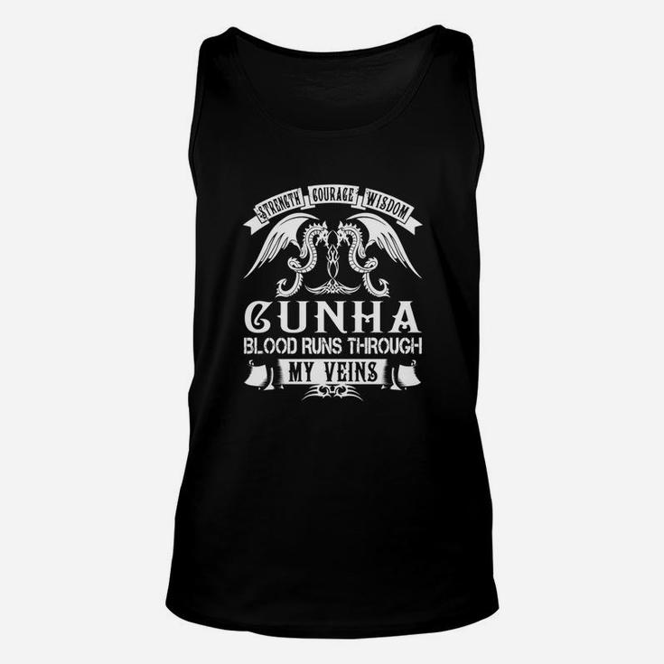 Cunha Shirts - Strength Courage Wisdom Cunha Blood Runs Through My Veins Name Shirts Unisex Tank Top