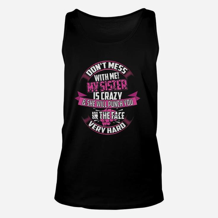 Cute Glam Dont Mess With Me My Sister Is Crazy Unisex Tank Top