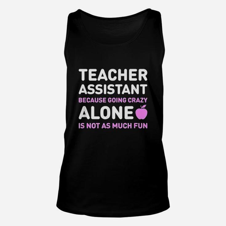 Cute Teacher Assistant Alone Funny Teaching Assistant Unisex Tank Top