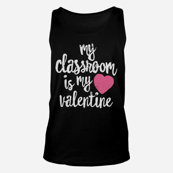 Cute Teacher My Classroom Is My Valentine Gift Unisex Tank Top