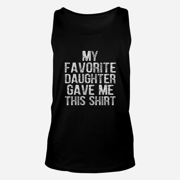 Dad Gifts From Daughter Favorite Daughter Unisex Tank Top