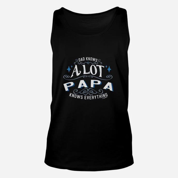 Dad Knows A Lot Papa Knows Everything Funny Unisex Tank Top