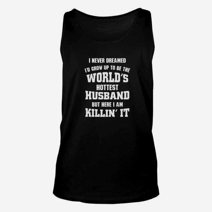 Dad Life Shirts Worlds Hottest Husband S Father Men Gift Unisex Tank Top