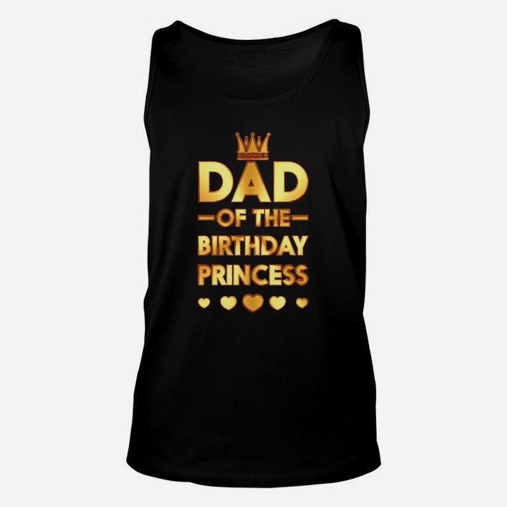 Dad Of The Birthday Princess Golden Matching Family Unisex Tank Top