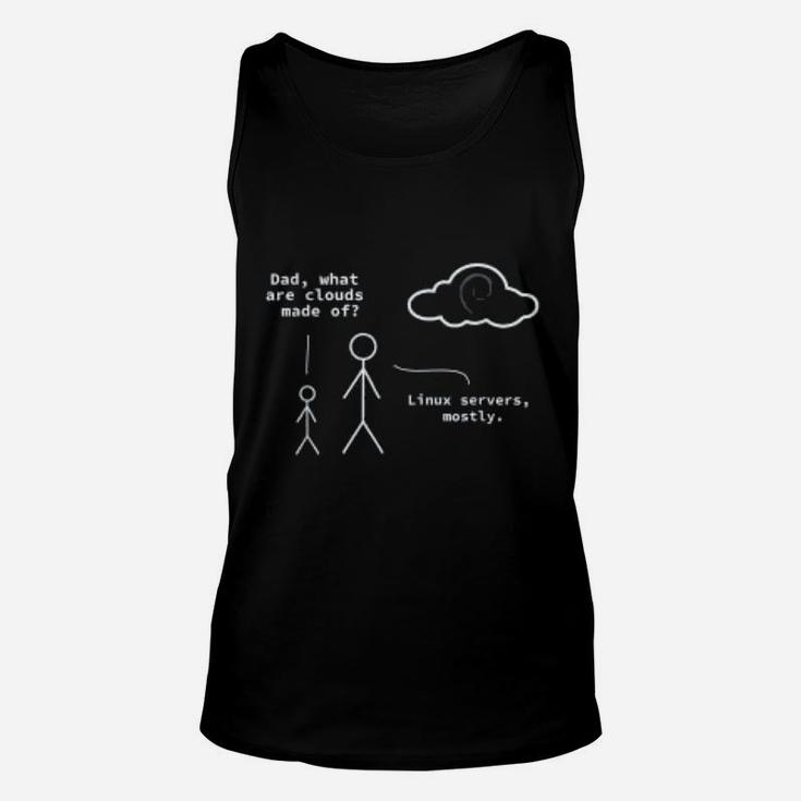 Dad What Are Clouds Made Of Funny Programmer Unisex Tank Top