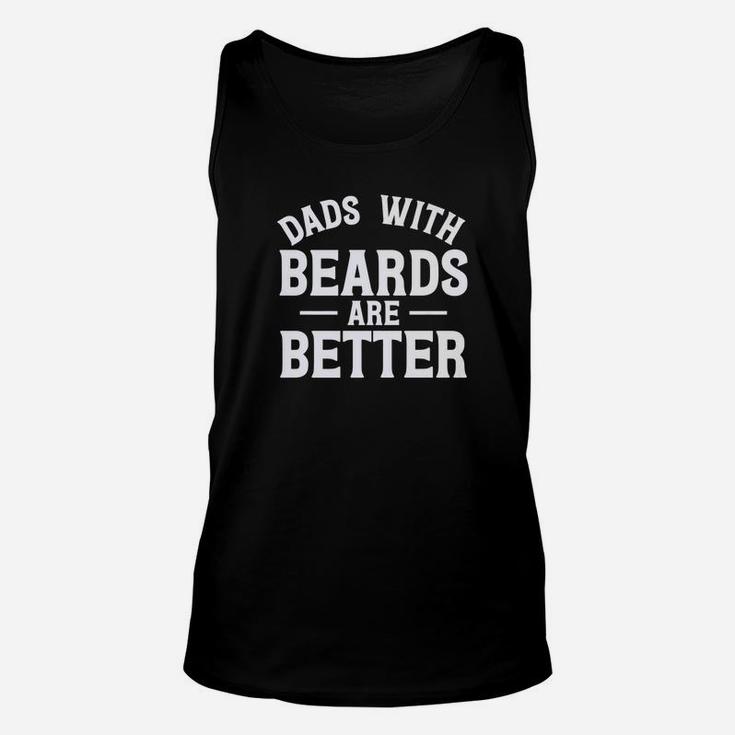 Dad With Beards Are Better Fathers Day Papa Gifts Unisex Tank Top
