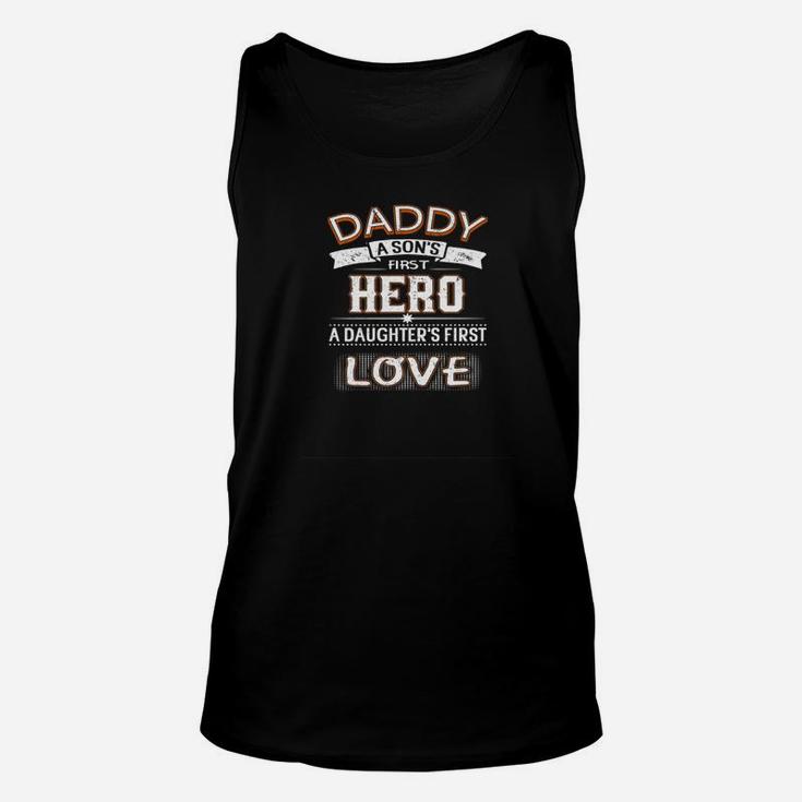 Daddy A Sons First Hero A Daughters First Love Unisex Tank Top