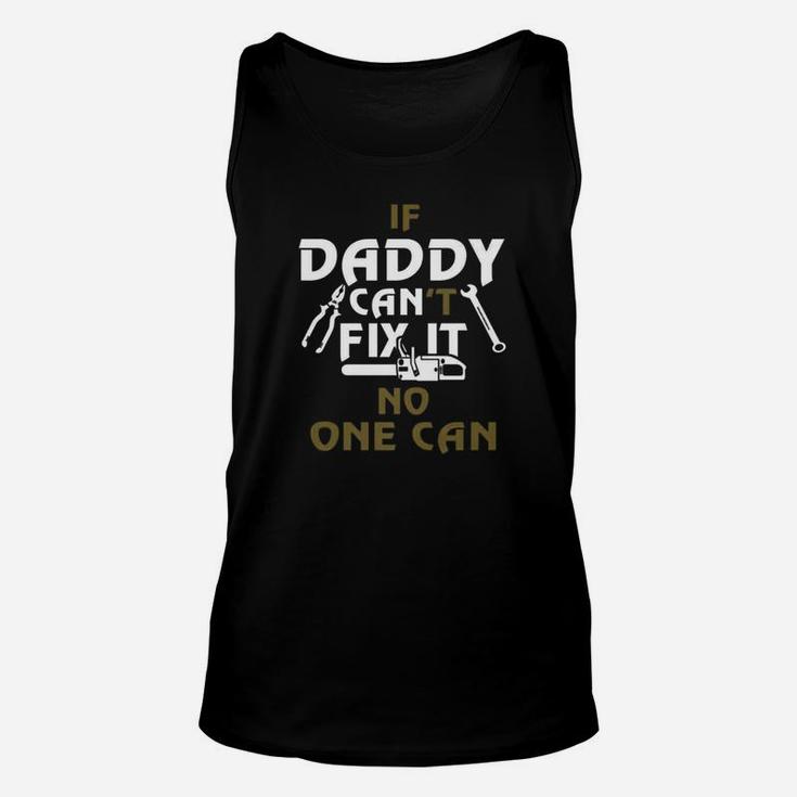 Daddy Cant Fix It No One Can, dad birthday gifts Unisex Tank Top