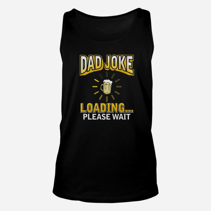 Daddy Joke Gifts Dad Joke Loading Fathers Day Unisex Tank Top