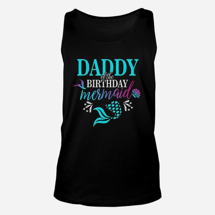 Daddy Of The Birthday Mermaid Matching Family Unisex Tank Top
