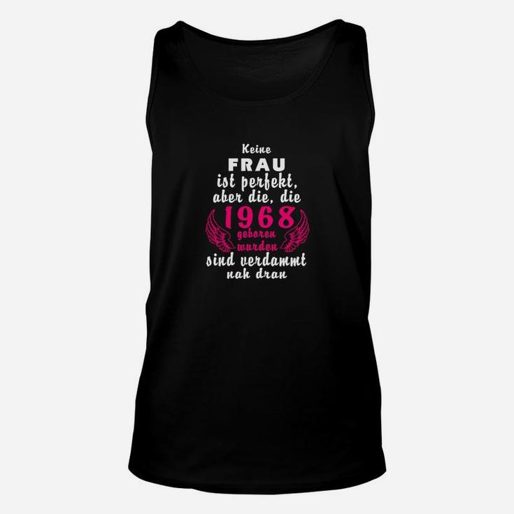 Damen Unisex TankTop 1968 Geburtstags-Spruch, Perfekt Näherinnen Tee