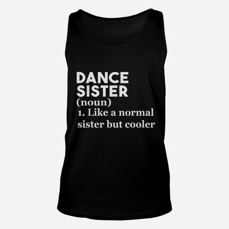 Dance Sister Definition Funny Sports Best Sister Unisex Tank Top