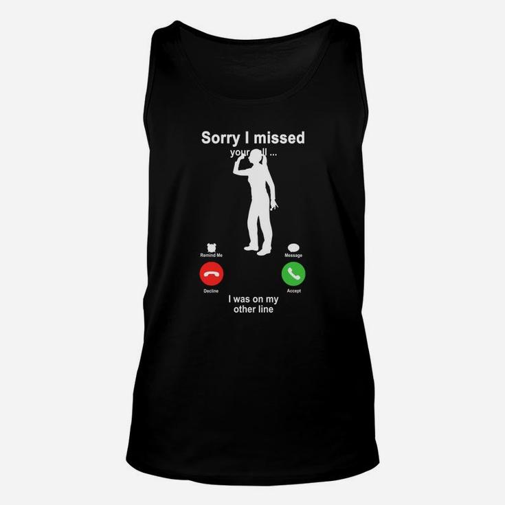 Darts Sorry I Missed Your Call I Was On My Other Line Funny Sport Lovers Unisex Tank Top