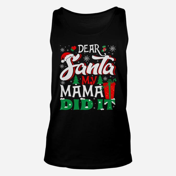 Dear Santa My Mama Did It Family Christmas Gift Tee Unisex Tank Top