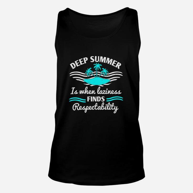 Deep Summer Is When Laziness Finds Respectability Unisex Tank Top