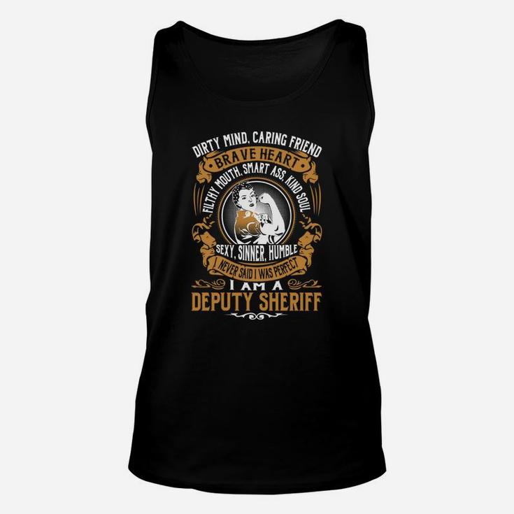 Deputy Sheriff - I Never Said I Was Perfect - Job Shirt Unisex Tank Top