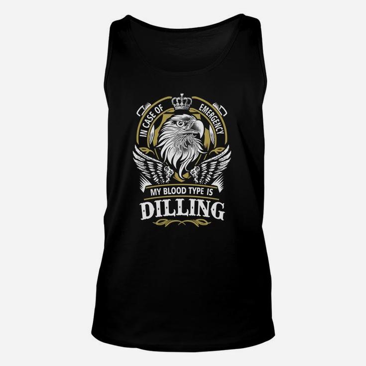 Dilling In Case Of Emergency My Blood Type Is Dilling -dilling T Shirt Dilling Hoodie Dilling Family Dilling Tee Dilling Name Dilling Lifestyle Dilling Shirt Dilling Names Unisex Tank Top