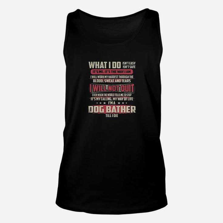 Dog Bather I Will Not Quit Unisex Tank Top