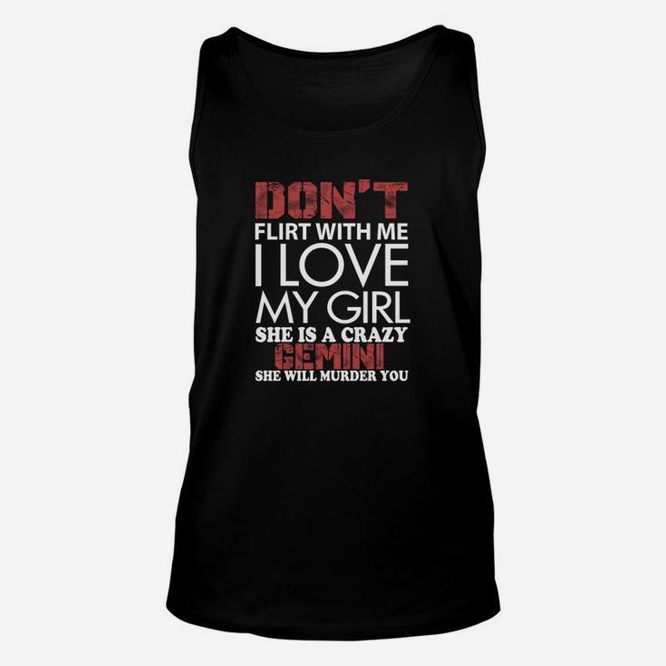 Don't Flirt With Me, I Love Gemini Girl, Gemini Girl Shirts, Gemini Girl T Shirts, Gemini Unisex Tank Top