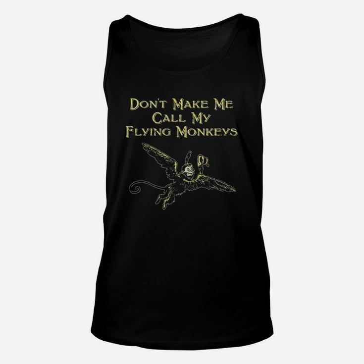 Don't Make Me Call My Flying Monkeys T-shirt Unisex Tank Top