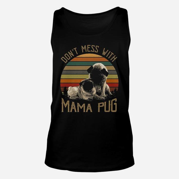 Dont Mess With Mama Pug For Christmas Gift Unisex Tank Top