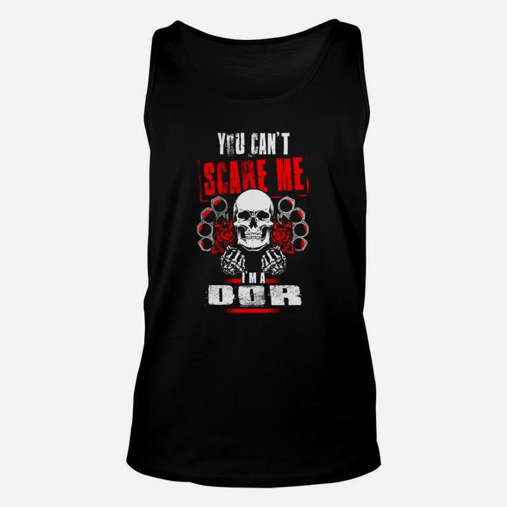 Dor You Can't Scare Me I'm A Dor Unisex Tank Top
