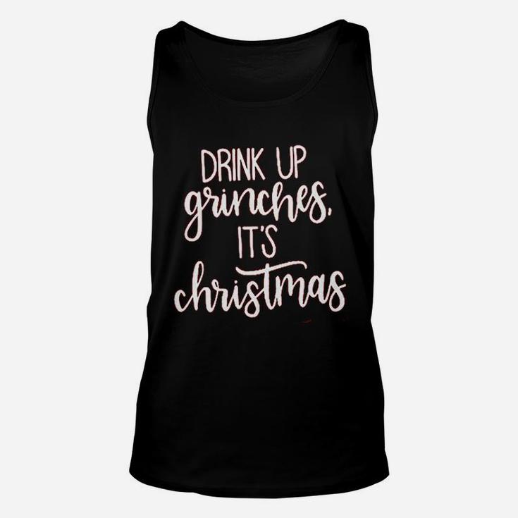 Drink Up Grinches It Is Christmas Unisex Tank Top