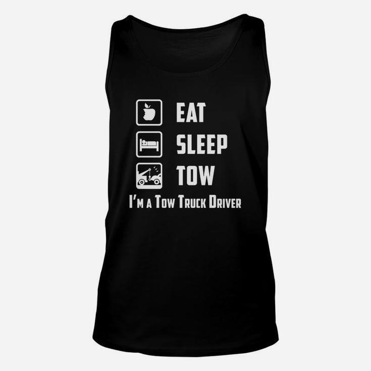Eat Sleep Tow Im A Tow Truck Driver Funny Tshirt Unisex Tank Top