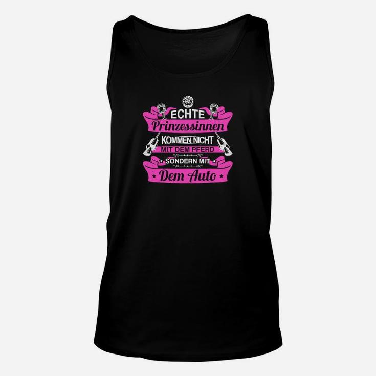 Echte Prinzessinnen Auto Unisex TankTop, Schwarzes Damen Tee mit Spruch