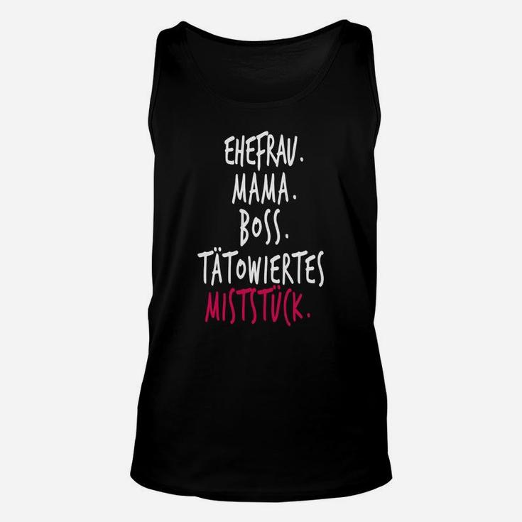 Ehefrau Mama Boss Tätowiertes Miststück Unisex TankTop, Damen Tee Schwarz