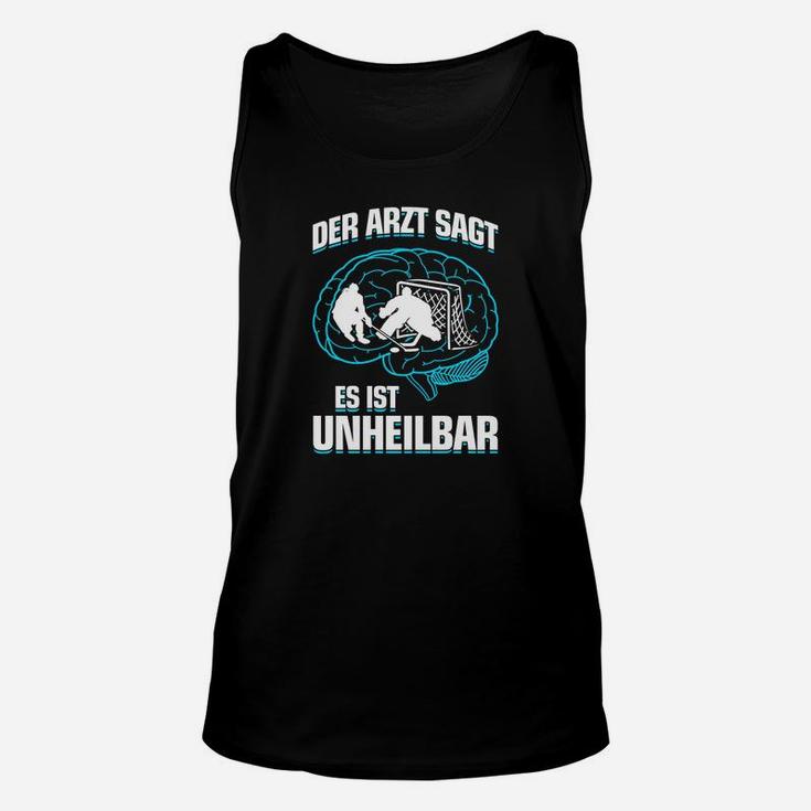 Eishockey es Ist Unheilbar Geschenk TankTop