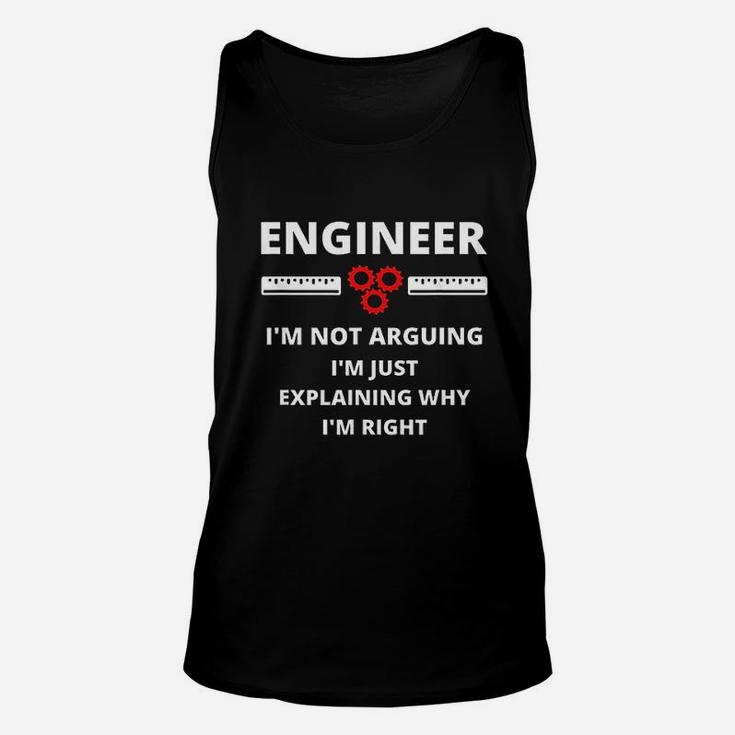 Engineer Im Not Arguing Funny Sarcastic Engineering Gift Unisex Tank Top