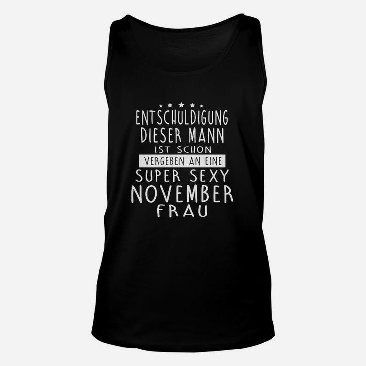 Entschuldigung Dieser Mann Ist Schon Super Sexy November Frau TankTop