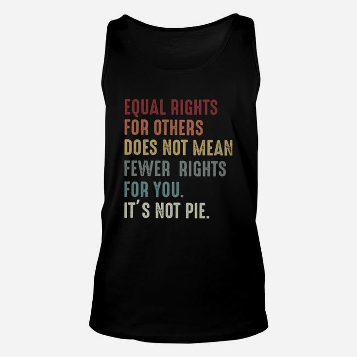 Equal Rights For Others Does Not Mean Fewer Rights Unisex Tank Top