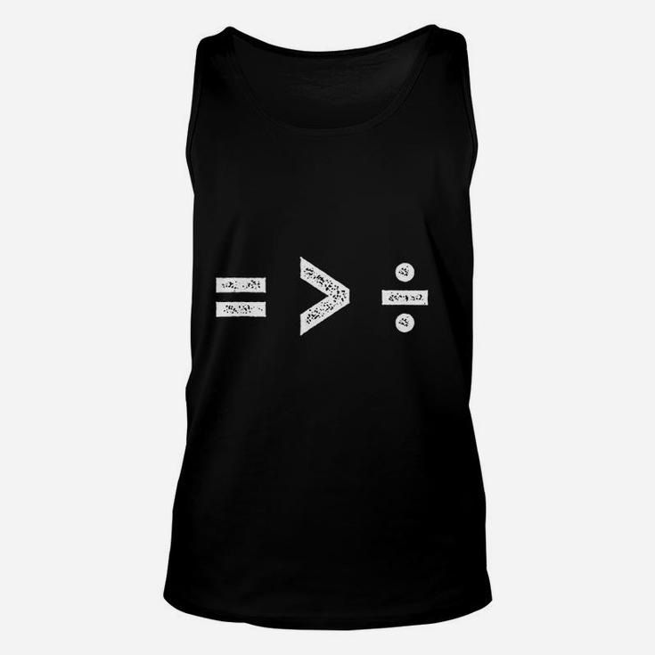 Equality Is Greater Than Division Symbols Unisex Tank Top