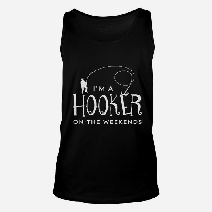 Fashions Hooker On The Weekend Funny Fisherman Gifts Unisex Tank Top