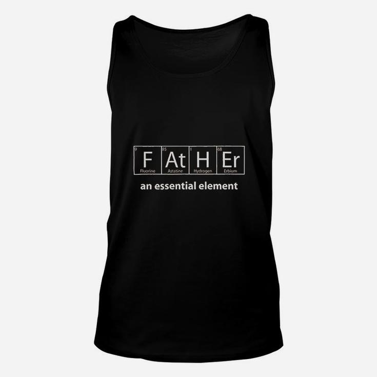 Father An Essential Element - Dad Chemistry Science Unisex Tank Top