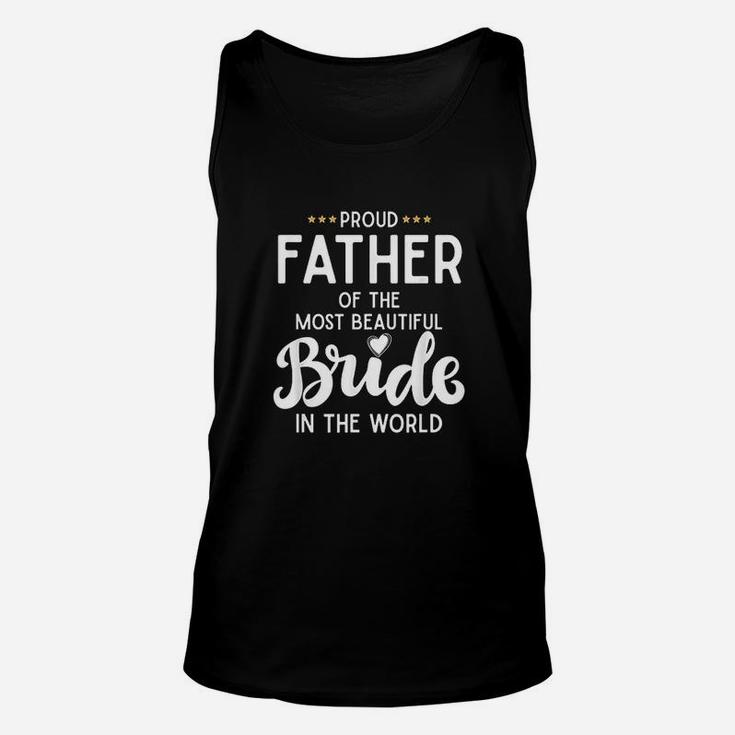 Father Of The Beautiful Bride Bridal Wedding Gifts For Dad Unisex Tank Top
