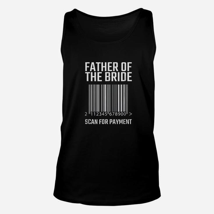 Father Of The Bride Scan For Payment Funny Wedding Unisex Tank Top