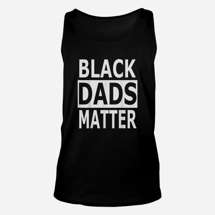 Fathers Day Gift Black Dads Matter Black Lives Matter Unisex Tank Top