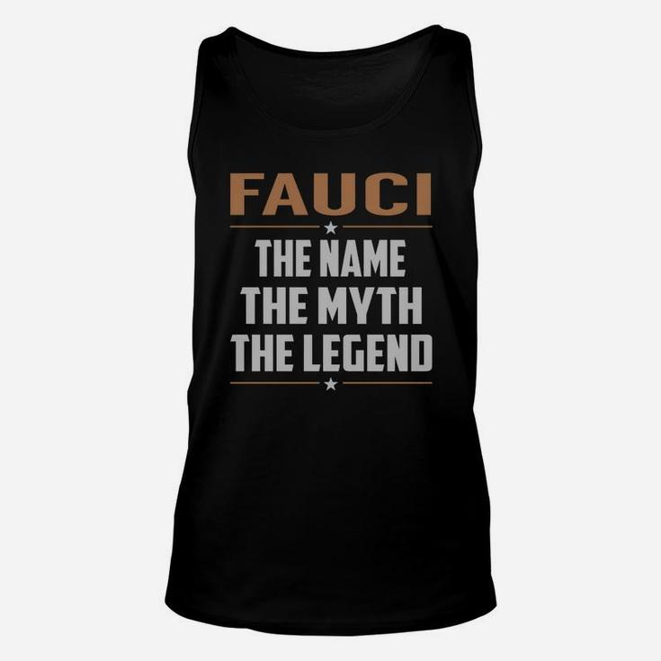 Fauci Shirts The Name The Myth The Legend Name Tshirts Unisex Tank Top