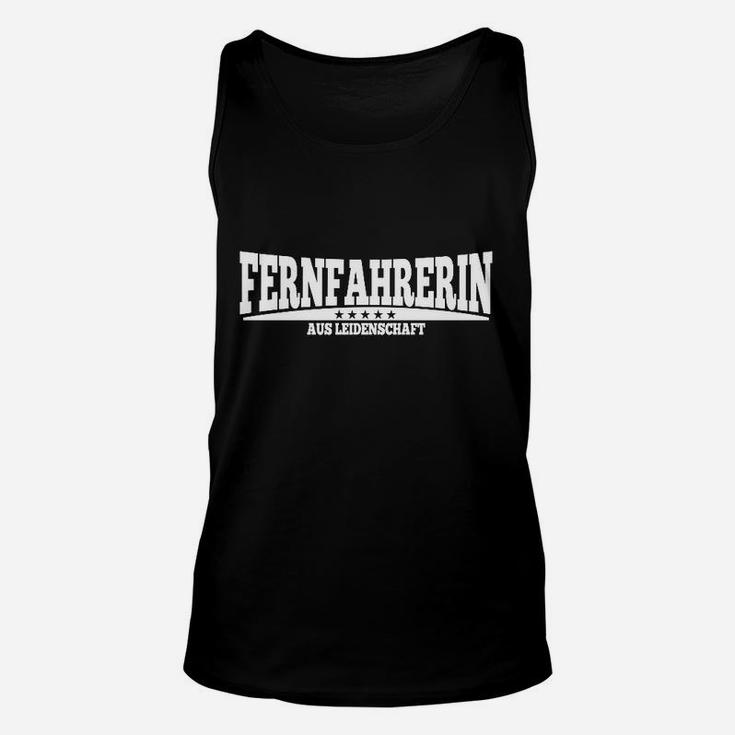 Fernfahrerin aus Leidenschaft Damen Unisex TankTop Schwarz, LKW-Fahrerin Tee