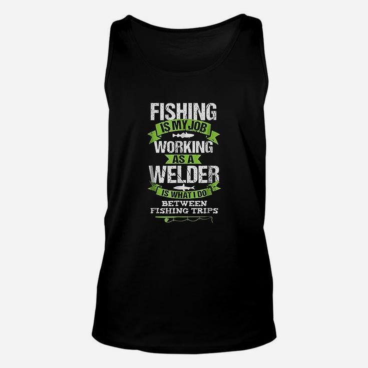 Fishing Welder Funny Gift For Welding Worker Unisex Tank Top