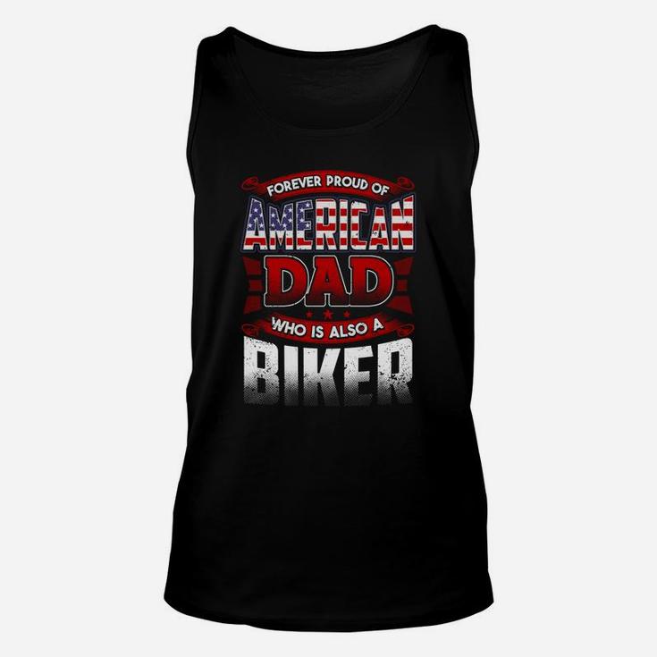 Forever Proud Of American Dad Who Is Also A Biker Jobs Gifts Unisex Tank Top