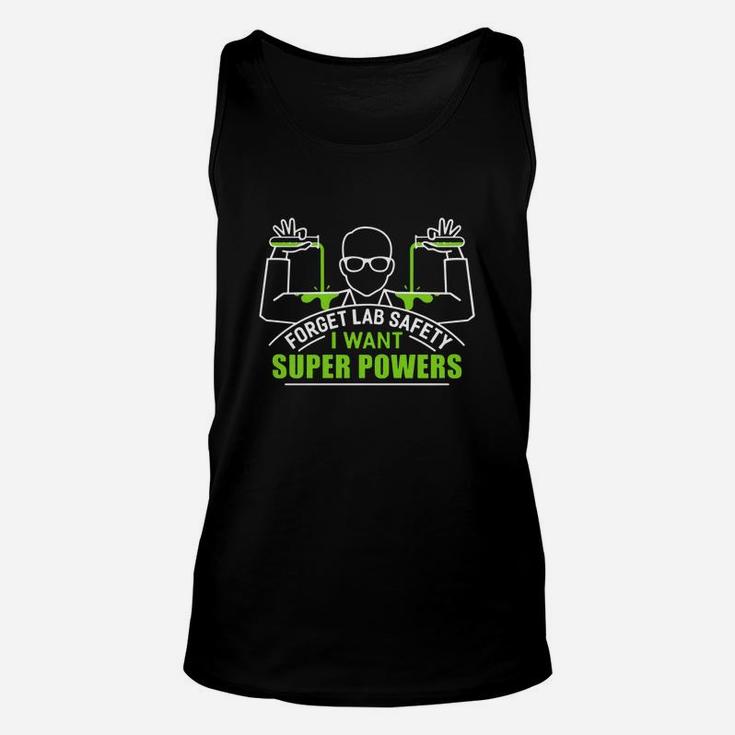 Forget Lab Safety I Want Super Powers Shirt Unisex Tank Top