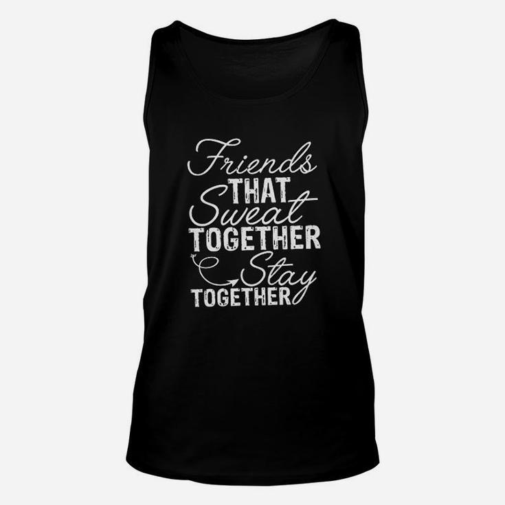 Friends That Sweat Together Stay Together Unisex Tank Top