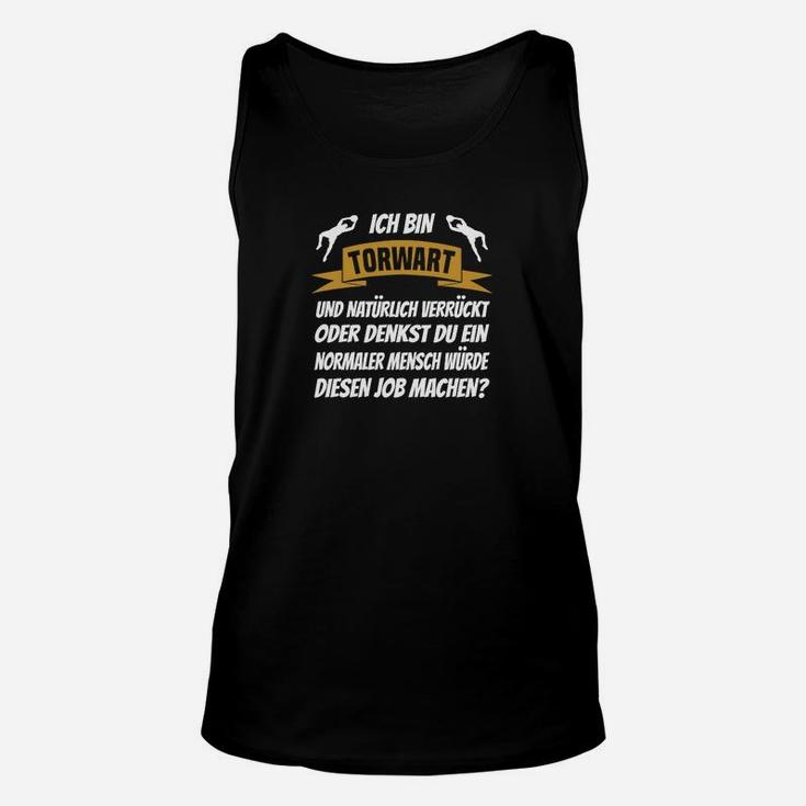 Fußballtorwart Lustiges Unisex TankTop mit Spruch Ich bin Torwart