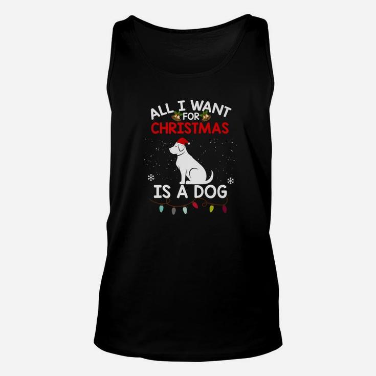 Funny Dog Christmas All I Want For Christmas Is A Dog Unisex Tank Top