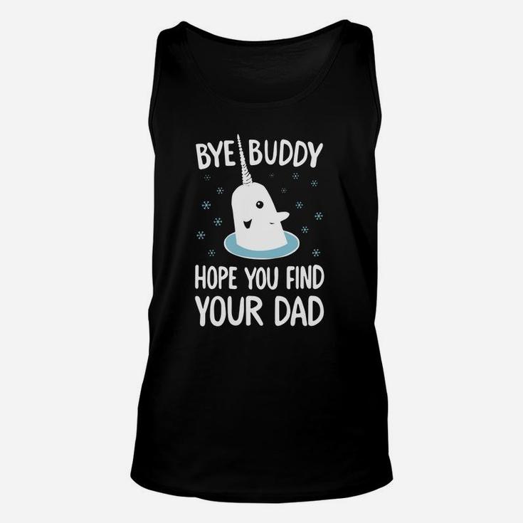 Funny Elf Quote Gift Bye Buddy Hope You Find Your Dad Tshirt Ugly Christmas Sweater Unisex Tank Top