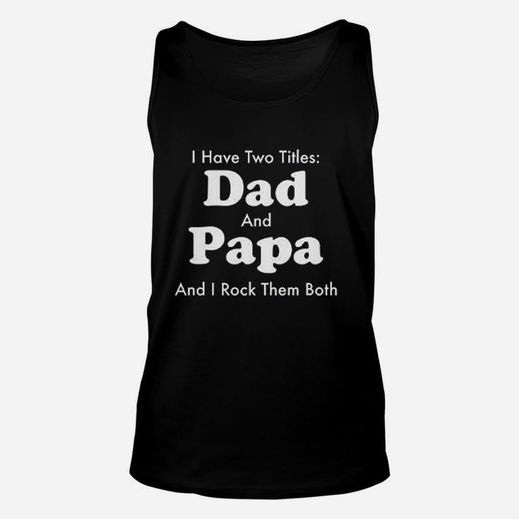 Funny Gifts For Dad Jokes Daddy I Have Two Titles Dad Unisex Tank Top